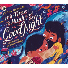 Its Time to Hush and Say Good Night by Chitra Soundar Paperback Book
