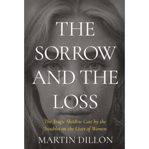 Sorrow and the Loss by Martin Dillon Paperback Book