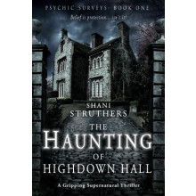 Psychic Surveys Book One The Haunting of Highdown Hall A Gripping Supe