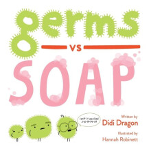 Germs vs. Soap by Didi Dragon Hardcover Book