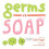 Germs vs. Soap by Didi Dragon Hardcover Book 1