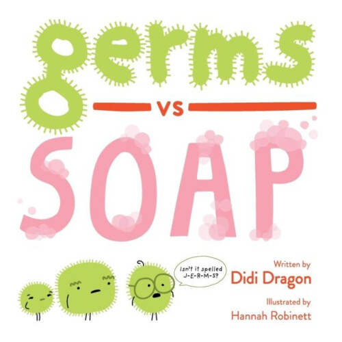 Germs vs. Soap by Didi Dragon Hardcover Book