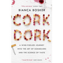 Cork Dork A WineFuelled Journey into the Art of Sommeliers and the Sci