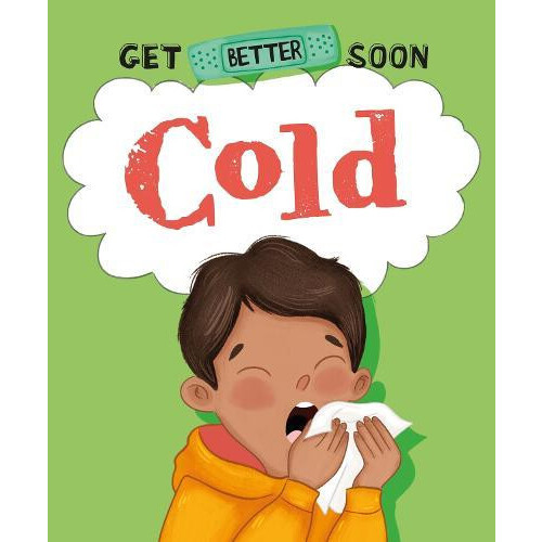 Get Better Soon Cold by Anita Ganeri Paperback Book