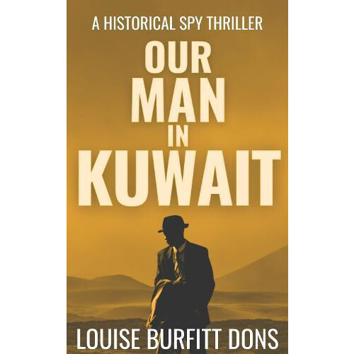 Our Man In Kuwait by Louise BurfittDons Paperback Book