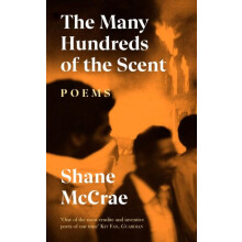 Many Hundreds of the Scent by Shane McCrae Paperback Book