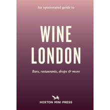 Opinionated Guide to Wine London by Tom Howells Paperback Book