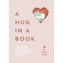 A Hug in a Book Everyday SelfCare and Comforting Rituals by My SelfLov
