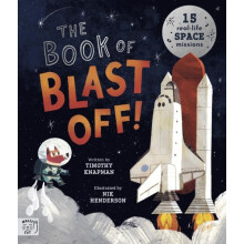 The Book of Blast Off 15 RealLife Space Missions by Timothy Knapman Pa