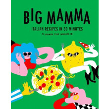 Big Mamma Italian Recipes in 30 Minutes by Big Mamma Hardcover Book