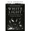 White Light The Essential Element that Changed the World by Jack Lohma 1