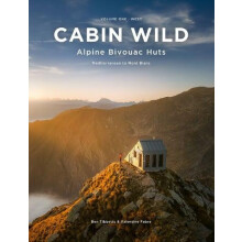 Cabin Wild Alpine Bivouac Huts by Valentine Fabre Hardcover Book