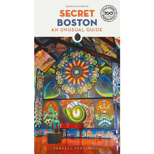 Secret Boston Guide by Kiernan Schmitt Paperback Book