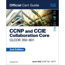 CCNP and CCIE Collaboration Core CLCOR 350801 Official Cert Guide by J