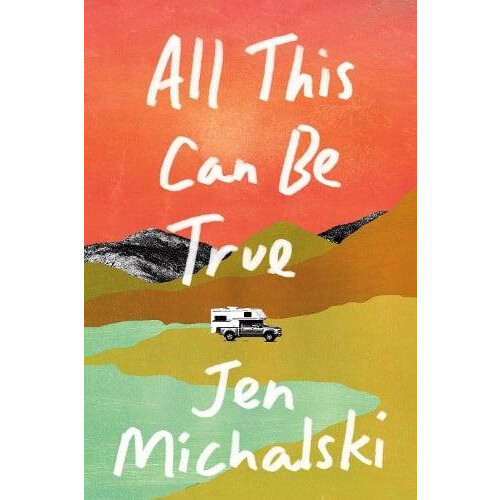 All This Can Be True by Jen Michalski Paperback Book