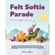 Felt Softie Parade by Sabina Gibson Paperback Book