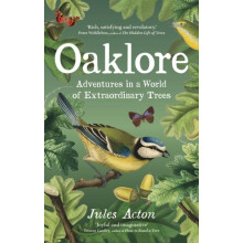 Oaklore Adventures in a World of Extraordinary Trees by Jules Acton Ha