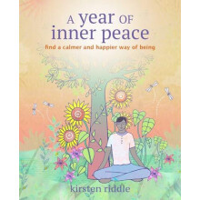 A Year of Inner Peace Find a calmer and happier way of being by Kirste