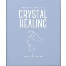 Little Book of Crystal Healing by Katalin Nemeth Hardcover Book