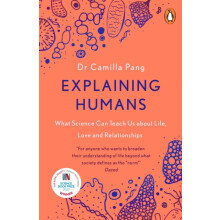 Explaining Humans What Science Can Teach Us About Life Love and Relati