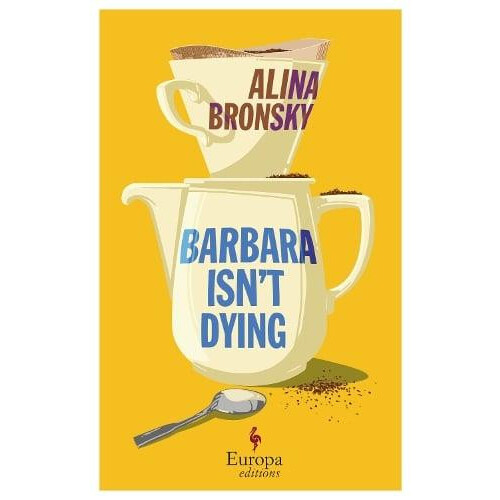Barbara Isnt Dying by Alina Bronsky Paperback Book