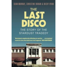 The Last Disco The story of the Stardust tragedy by Sean Murray Paperb