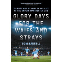 Glory Days for the Waifs and the Strays by Dom Farrell Hardcover Book