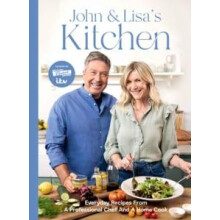John and Lisas Kitchen Everyday Recipes From a Professional Chef and a