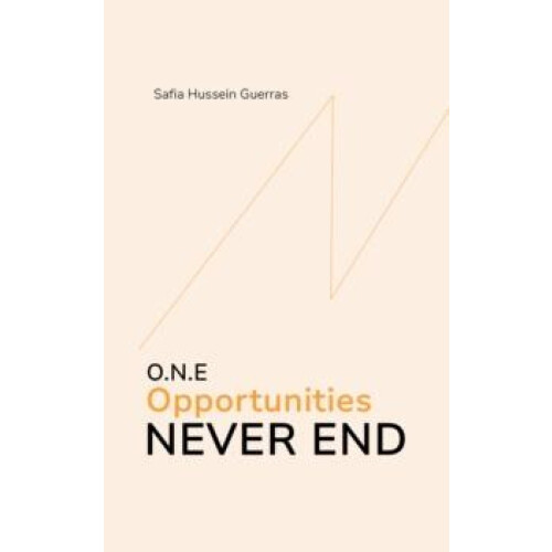 O.N.E Opportunities Never End by Safia Hussein Guerras Paperback Book