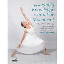 From Bodily Knowledge to Intuitive Movement by Sherry Brourman Paperba