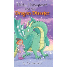 Hetty Honeywort and the Dragon Disaster by Zoe Saunders Hardcover Book