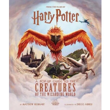 Harry Potter A PopUp Guide to the Creatures of the Wizarding World by