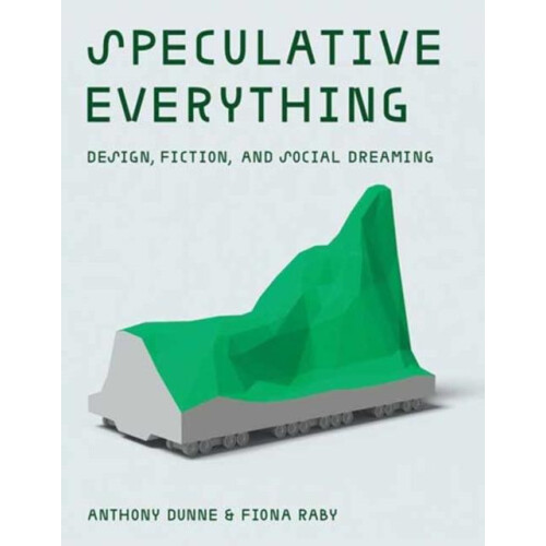 Speculative Everything by Fiona Raby Paperback Book