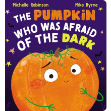 The Pumpkin Who Was Afraid of the Dark CBB by Michelle Robinson Paperb