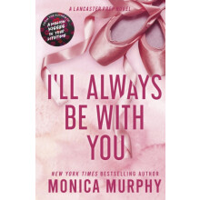 Ill Always Be With You by Monica Murphy Paperback Book