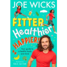 FITTER HEALTHIER HAPPIER PB Your guide to a healthy body and mind by J