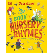 The Book of Nursery Rhymes 50 Classic Poems for Children by Debi Glior