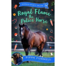 Royal Flame the Police Horse by Pippa Funnell Paperback Book