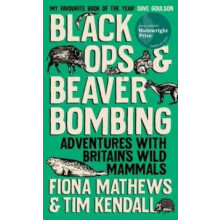 Black Ops and Beaver Bombing Adventures with Britains Wild Mammals by