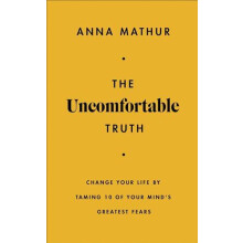 The Uncomfortable Truth Change Your Life By Taming 10 of Your Minds Gr