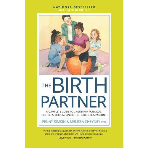The Birth Partner Sixth Revised Edition A Complete Guide to Childbirth