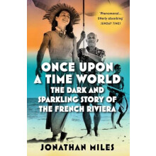 Once Upon a Time World The Dark and Sparkling Story of the French Rivi