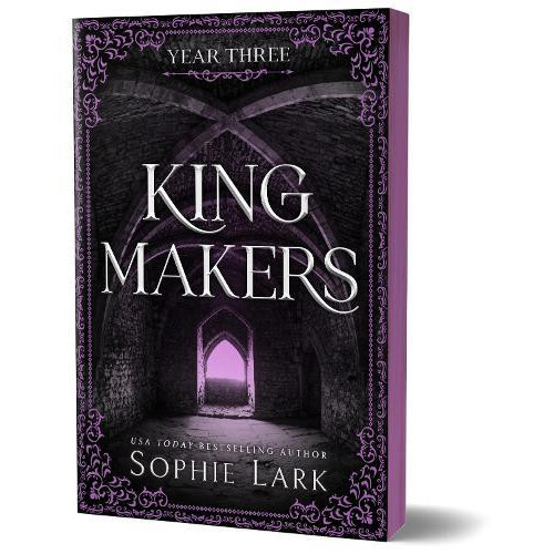 Kingmakers Year Three A Spicy Dark College Bully Romance Kingmakers Bo