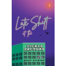 Late Shift at the Pickle Factory by Mary Dickins Paperback Book