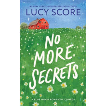 No More Secrets A Small Town Opposites Attract Romcom by Lucy Score Pa