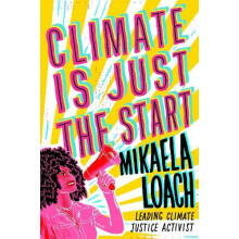 Climate Is Just the Start by Mikaela Loach Hardcover Book