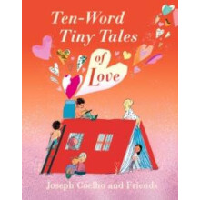 TenWord Tiny Tales of Love by Joseph Coelho Hardcover Book