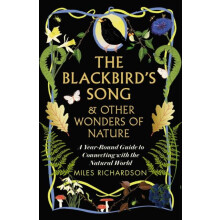 Blackbirds Song Other Wonders of Nature by Miles Richardson Hardcover