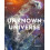 UNKNOWN UNIVERSE PB Discover hidden wonders from deep space unveiled b 1