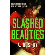 Slashed Beauties by A. Rushby Hardcover Book